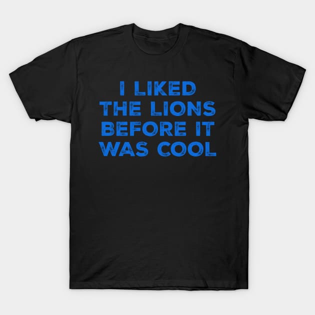 vintage grunge detroit - i liked the lions before it was cool T-Shirt by GosokanKelambu